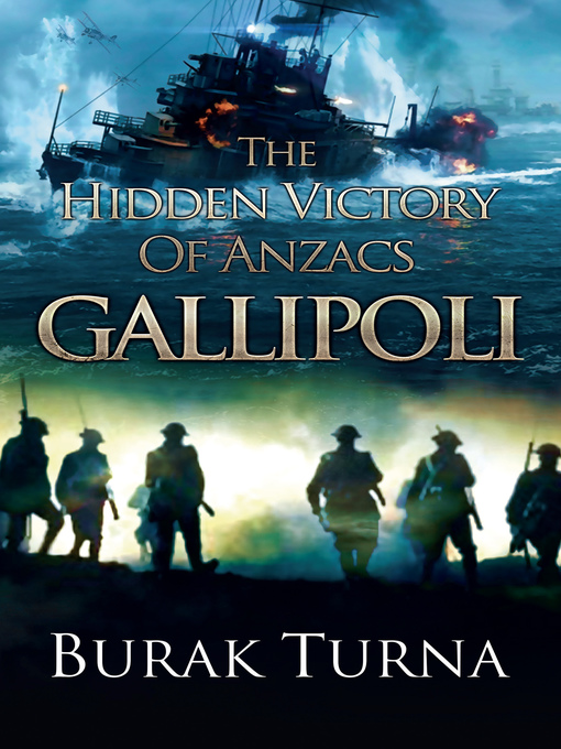 Title details for The Hidden Victory of Anzacs by Burak Turna - Available